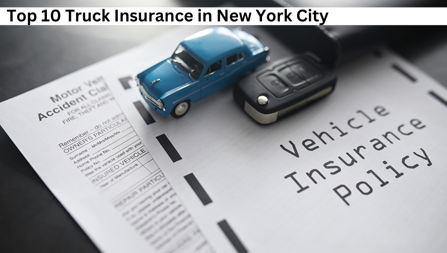 Top 10 Truck Insurance Providers in New York City