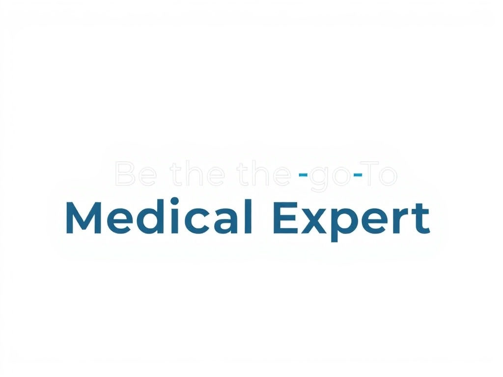 Be the Go-To Medical Expert in Your City