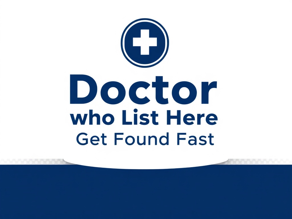 Doctors Who List Here and Get Found Fast