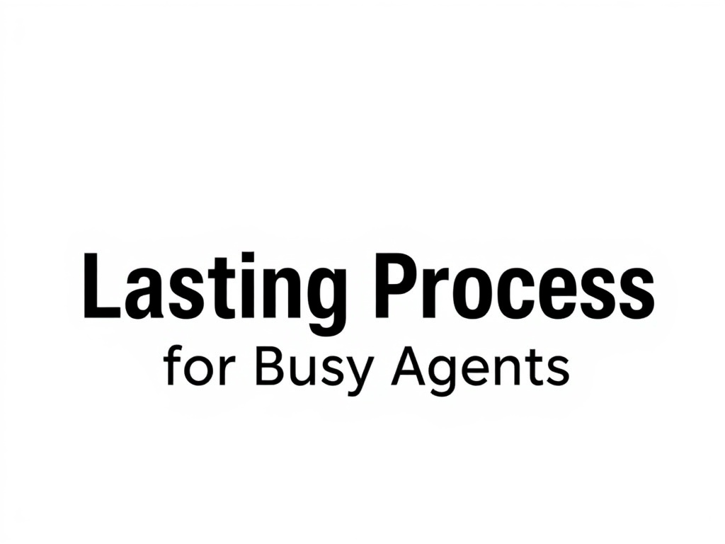 Easy Listing Process for Busy Agents