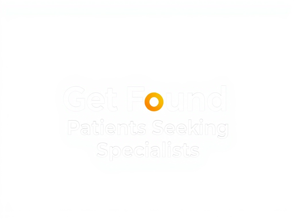 Get Found by Patients Seeking Specialists
