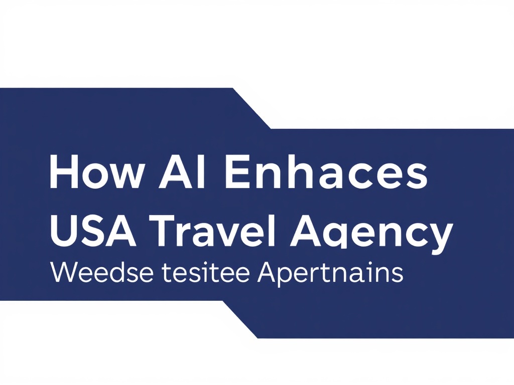 How AI Enhances USA Travel Agency Website Experiences