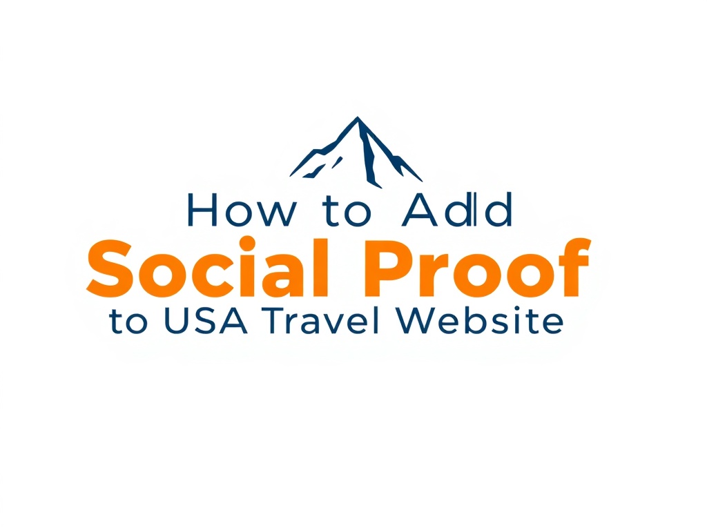 How to Add Social Proof to USA Travel Websites