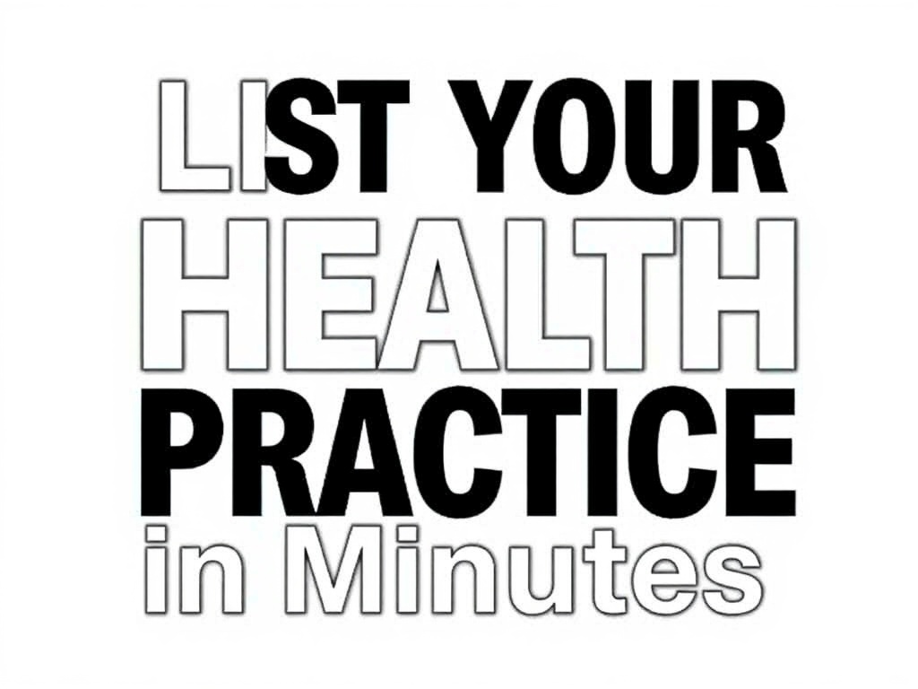 List Your Health Practice in Minutes