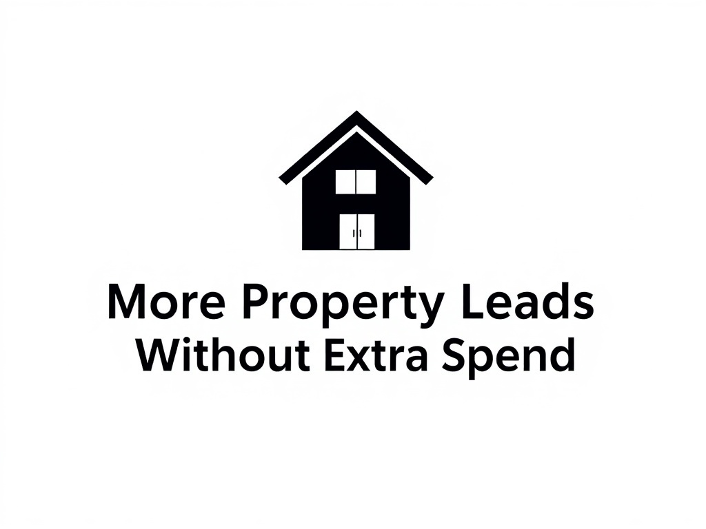 More Property Leads Without Extra Spend