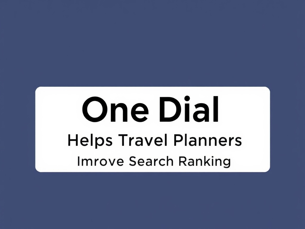 One Dial Helps Travel Planners Improve Search Ranking