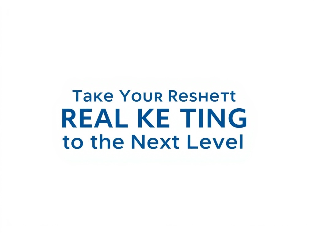 Take Your Real Estate Marketing to the Next Level