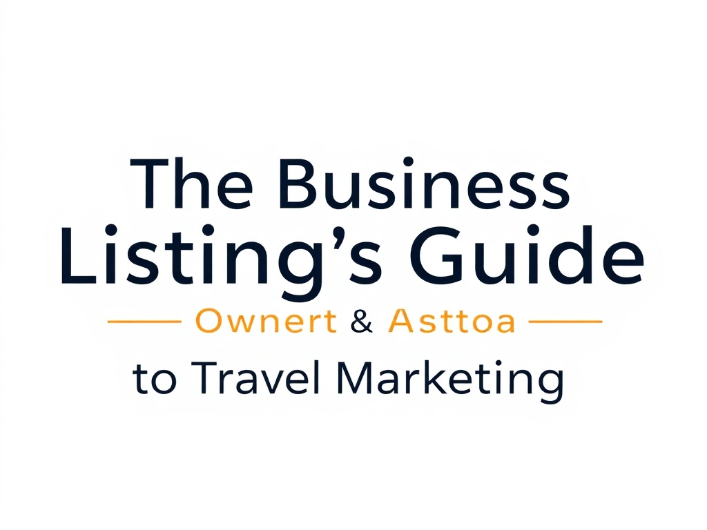 The Business Listing Owner’s Guide to Travel Marketing