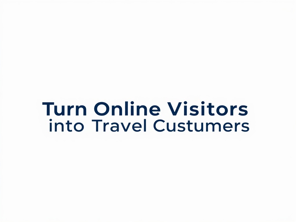 Turn Online Visitors into Travel Customers