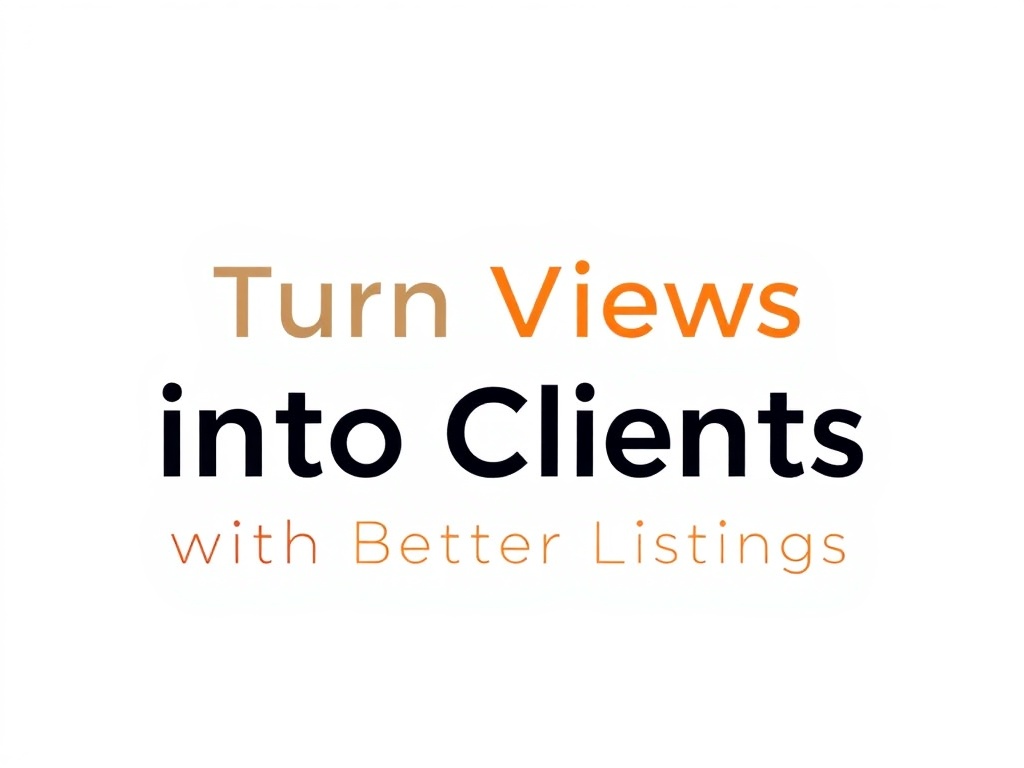 Turn Views into Clients with Better Listings