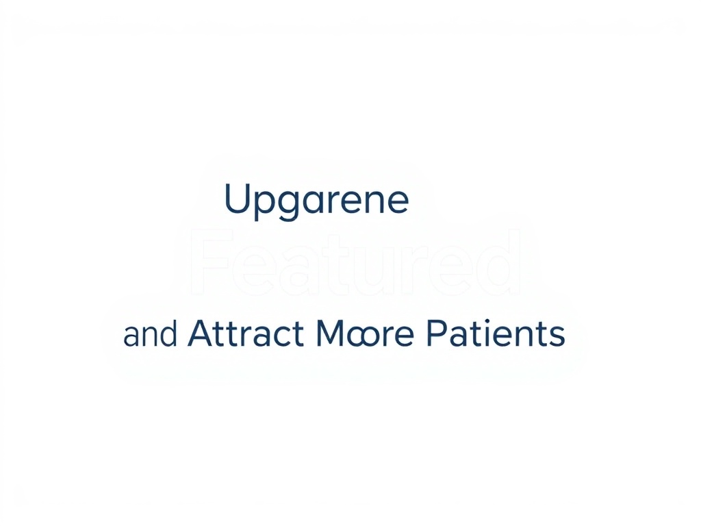 Upgrade to Featured and Attract More Patients