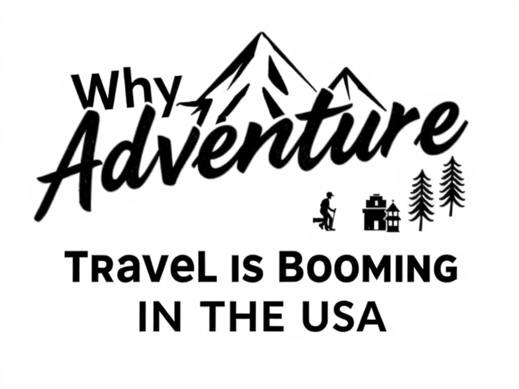 Why Adventure Travel is Booming in the USA