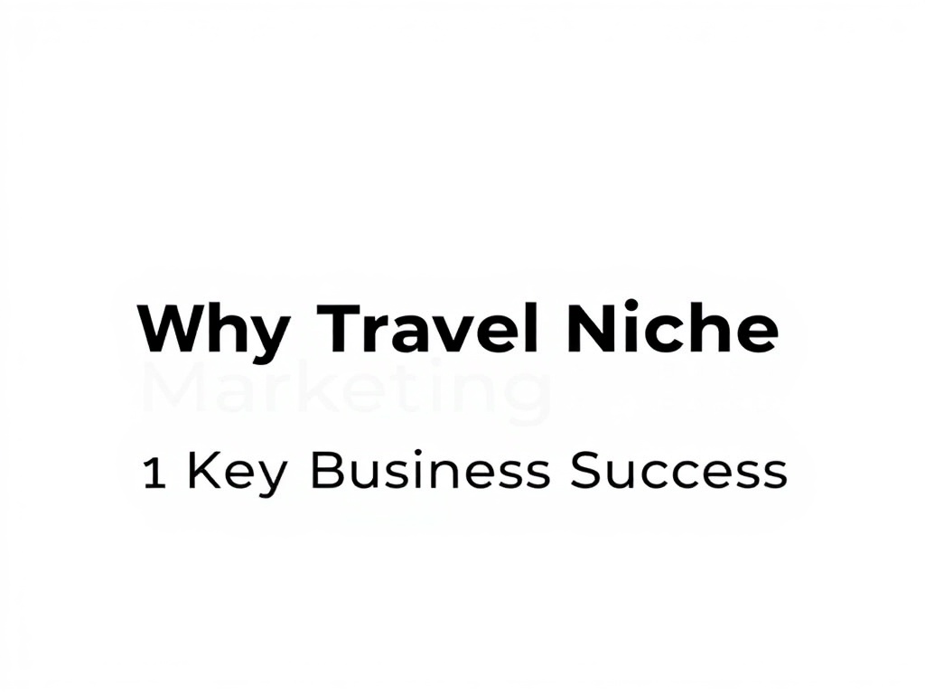 Why Travel Niche Marketing is Key to Business Listing Success