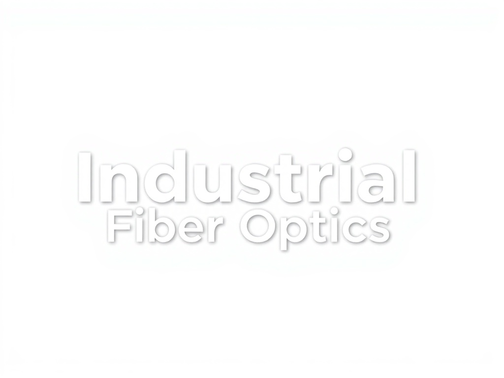 Industrial Fiber Optics