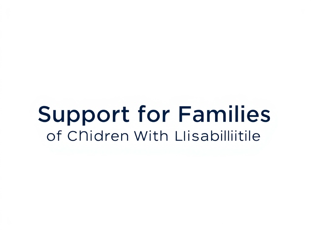 Support for Families of Children With Disabilities
